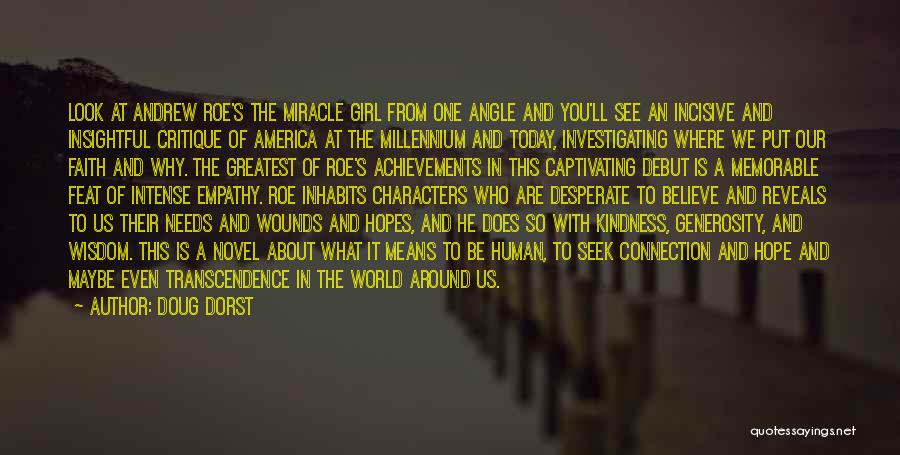 Doug Dorst Quotes: Look At Andrew Roe's The Miracle Girl From One Angle And You'll See An Incisive And Insightful Critique Of America