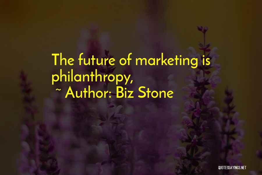 Biz Stone Quotes: The Future Of Marketing Is Philanthropy,