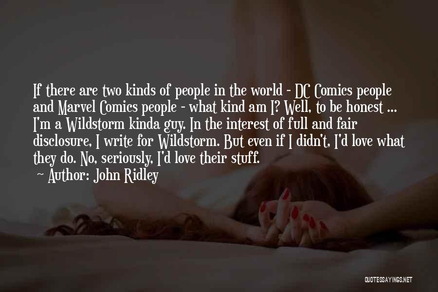 John Ridley Quotes: If There Are Two Kinds Of People In The World - Dc Comics People And Marvel Comics People - What