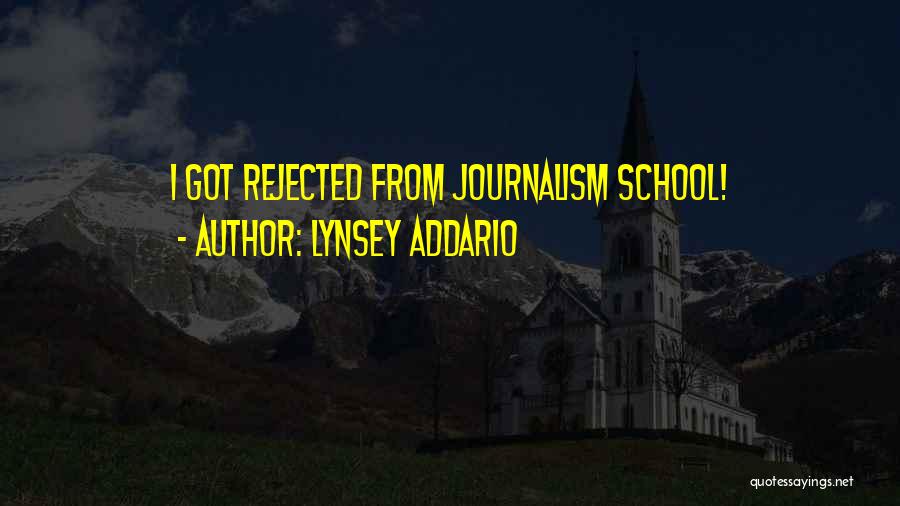 Lynsey Addario Quotes: I Got Rejected From Journalism School!