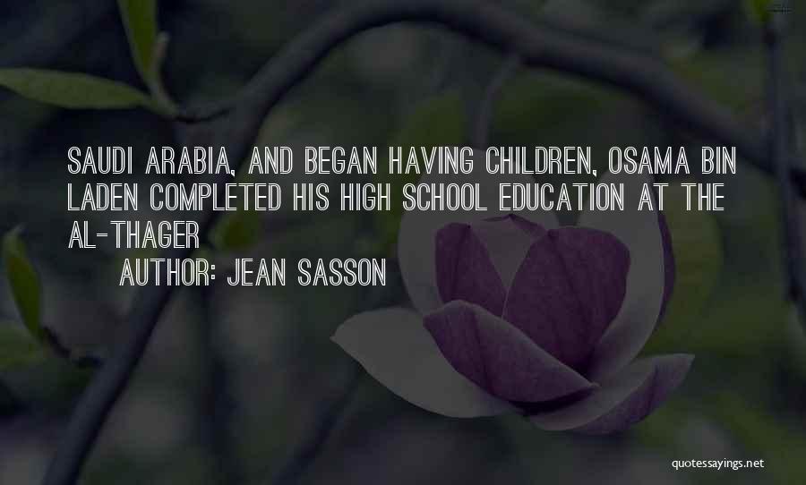 Jean Sasson Quotes: Saudi Arabia, And Began Having Children, Osama Bin Laden Completed His High School Education At The Al-thager