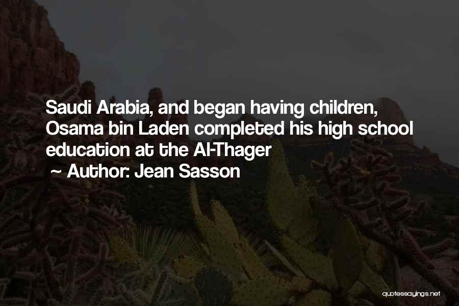 Jean Sasson Quotes: Saudi Arabia, And Began Having Children, Osama Bin Laden Completed His High School Education At The Al-thager