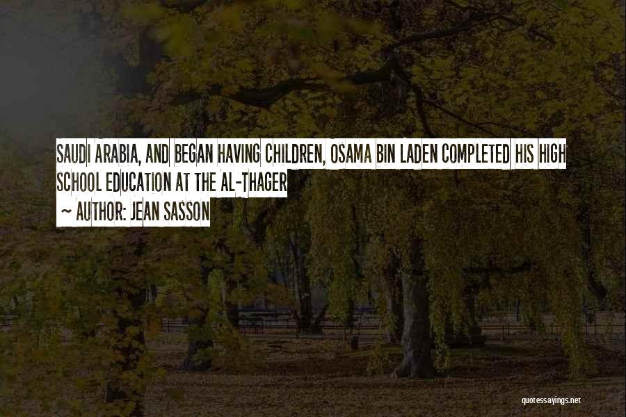 Jean Sasson Quotes: Saudi Arabia, And Began Having Children, Osama Bin Laden Completed His High School Education At The Al-thager