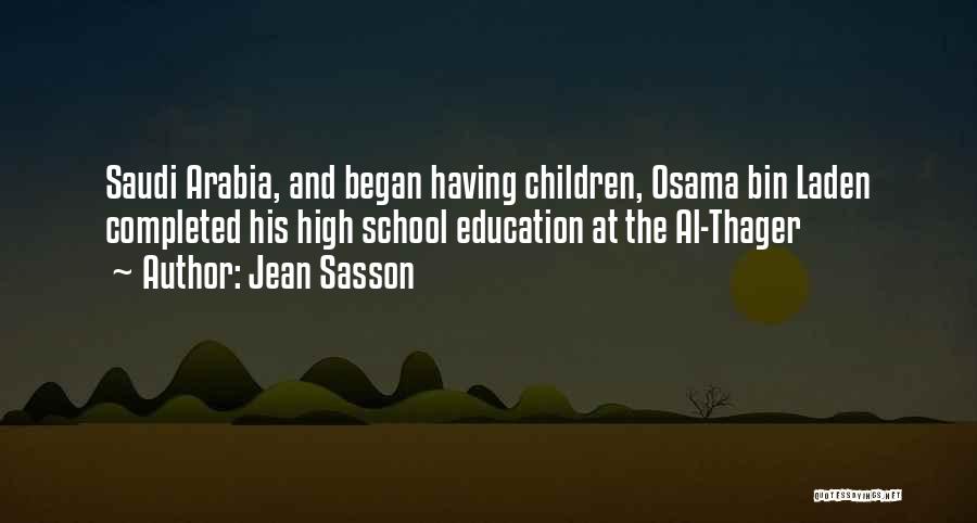 Jean Sasson Quotes: Saudi Arabia, And Began Having Children, Osama Bin Laden Completed His High School Education At The Al-thager