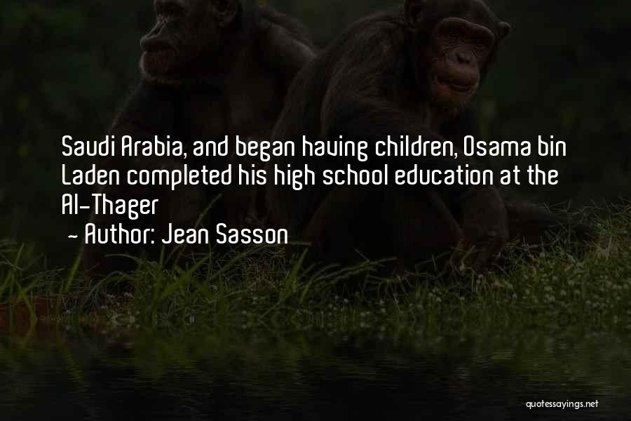 Jean Sasson Quotes: Saudi Arabia, And Began Having Children, Osama Bin Laden Completed His High School Education At The Al-thager