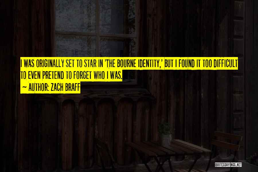 Zach Braff Quotes: I Was Originally Set To Star In 'the Bourne Identity,' But I Found It Too Difficult To Even Pretend To