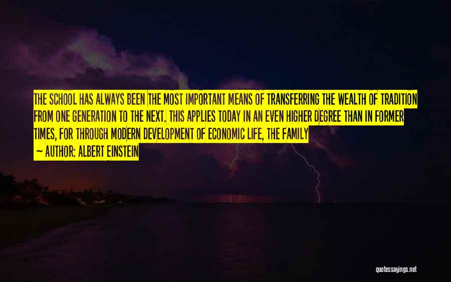 Albert Einstein Quotes: The School Has Always Been The Most Important Means Of Transferring The Wealth Of Tradition From One Generation To The