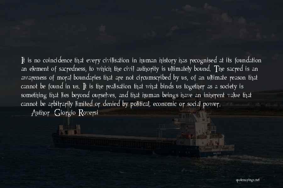 Giorgio Roversi Quotes: It Is No Coincidence That Every Civilisation In Human History Has Recognised At Its Foundation An Element Of Sacredness, To