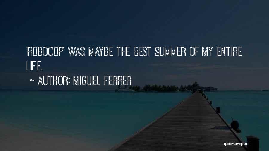 Miguel Ferrer Quotes: 'robocop' Was Maybe The Best Summer Of My Entire Life.