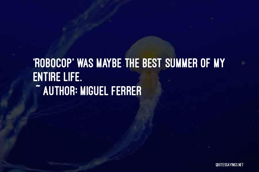 Miguel Ferrer Quotes: 'robocop' Was Maybe The Best Summer Of My Entire Life.