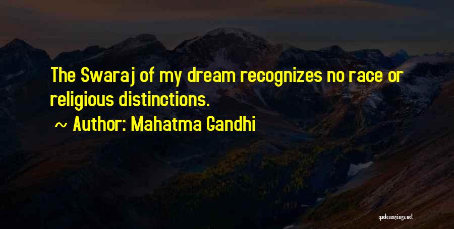 Mahatma Gandhi Quotes: The Swaraj Of My Dream Recognizes No Race Or Religious Distinctions.