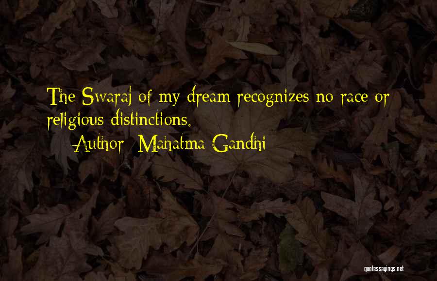 Mahatma Gandhi Quotes: The Swaraj Of My Dream Recognizes No Race Or Religious Distinctions.