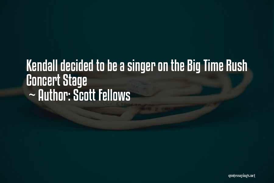 Scott Fellows Quotes: Kendall Decided To Be A Singer On The Big Time Rush Concert Stage