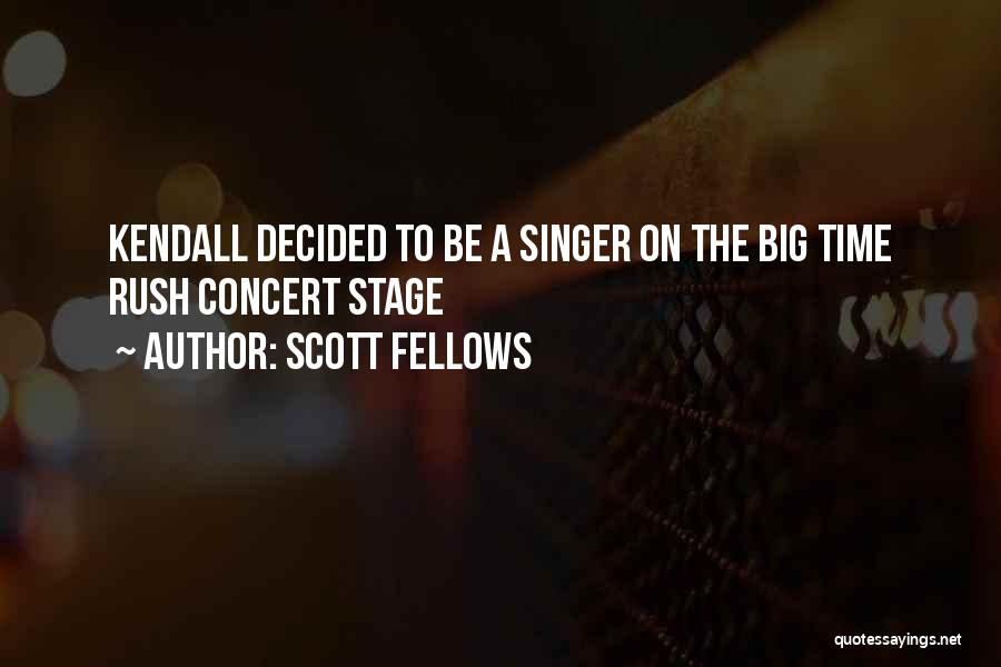 Scott Fellows Quotes: Kendall Decided To Be A Singer On The Big Time Rush Concert Stage