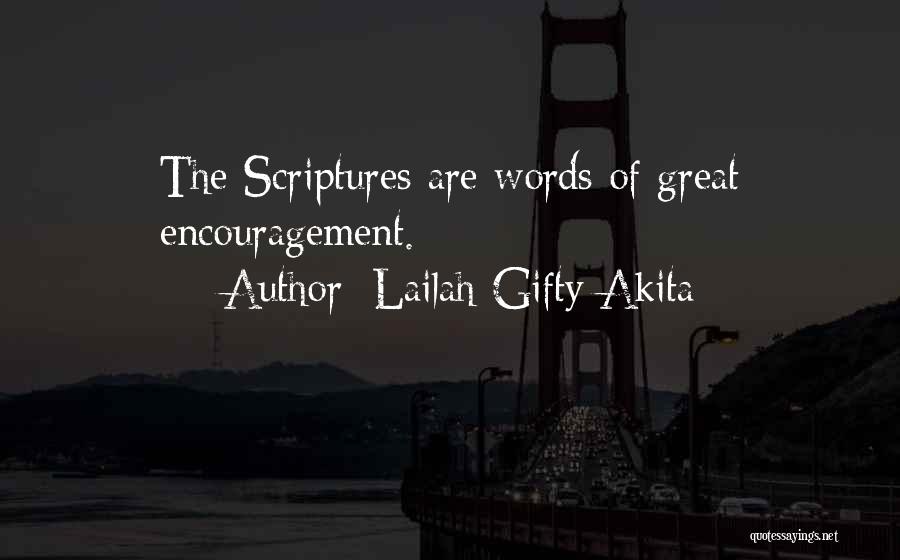 Lailah Gifty Akita Quotes: The Scriptures Are Words Of Great Encouragement.