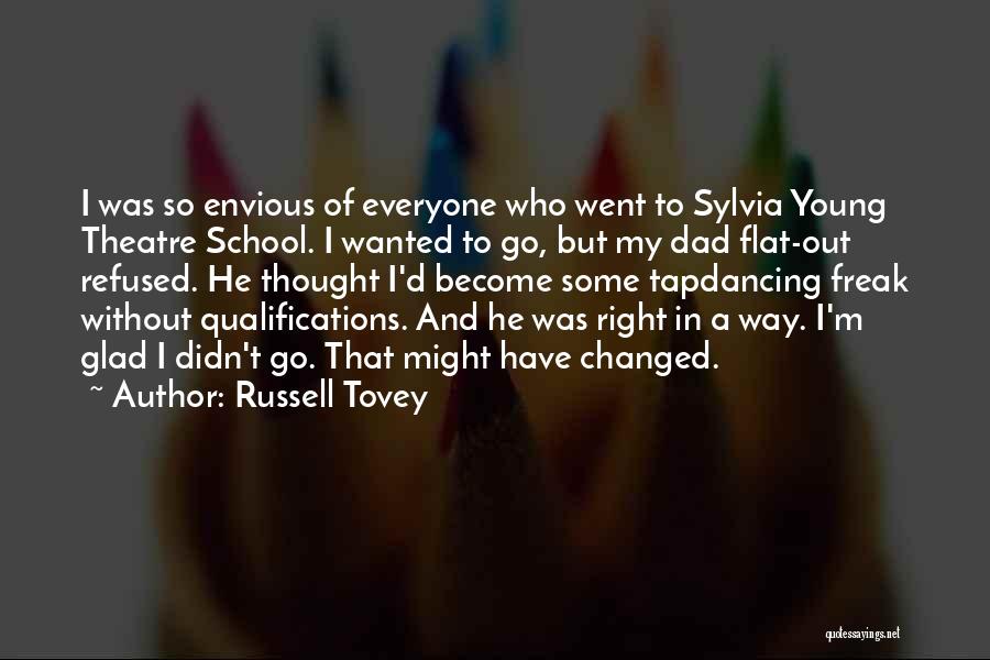 Russell Tovey Quotes: I Was So Envious Of Everyone Who Went To Sylvia Young Theatre School. I Wanted To Go, But My Dad