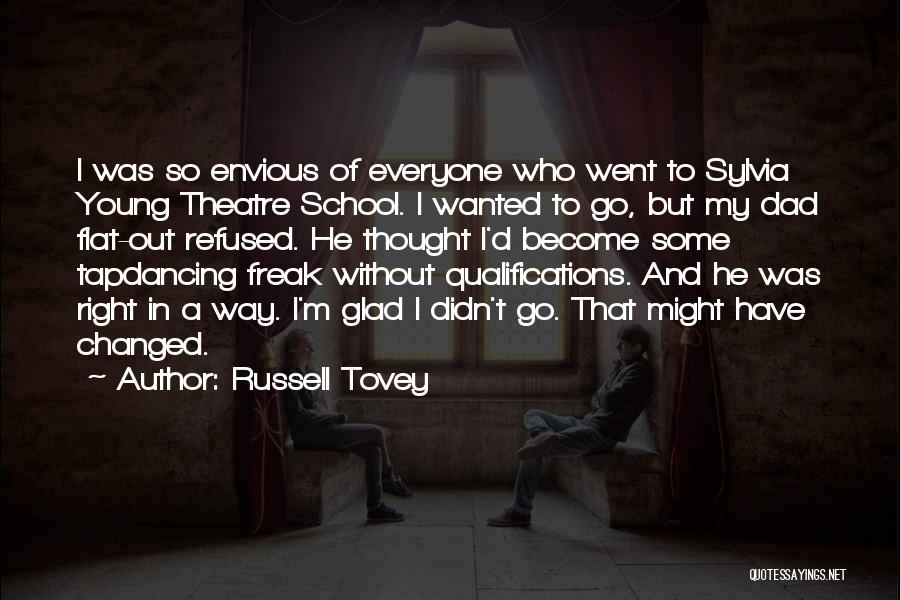 Russell Tovey Quotes: I Was So Envious Of Everyone Who Went To Sylvia Young Theatre School. I Wanted To Go, But My Dad