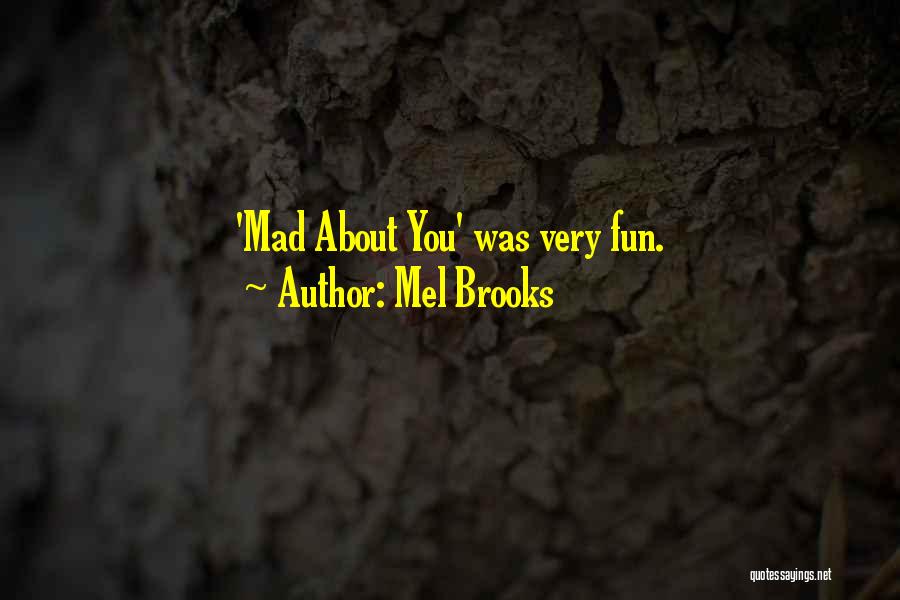 Mel Brooks Quotes: 'mad About You' Was Very Fun.