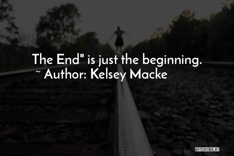 Kelsey Macke Quotes: The End Is Just The Beginning.