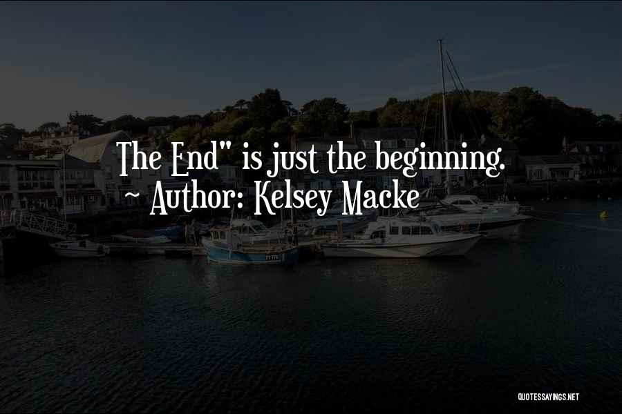 Kelsey Macke Quotes: The End Is Just The Beginning.