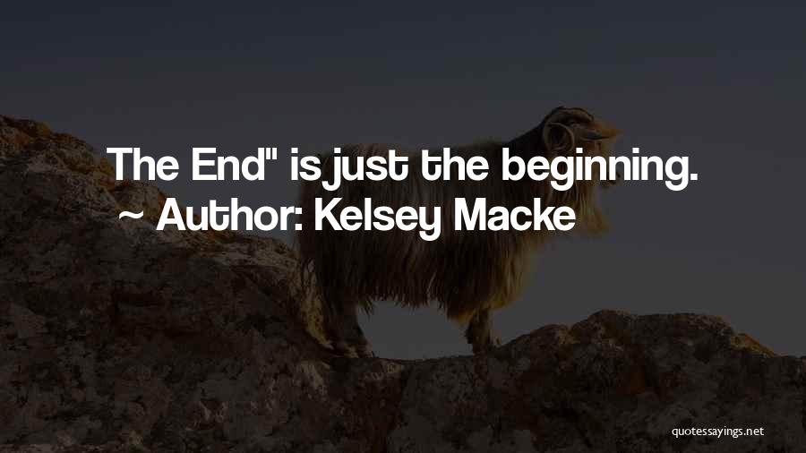 Kelsey Macke Quotes: The End Is Just The Beginning.