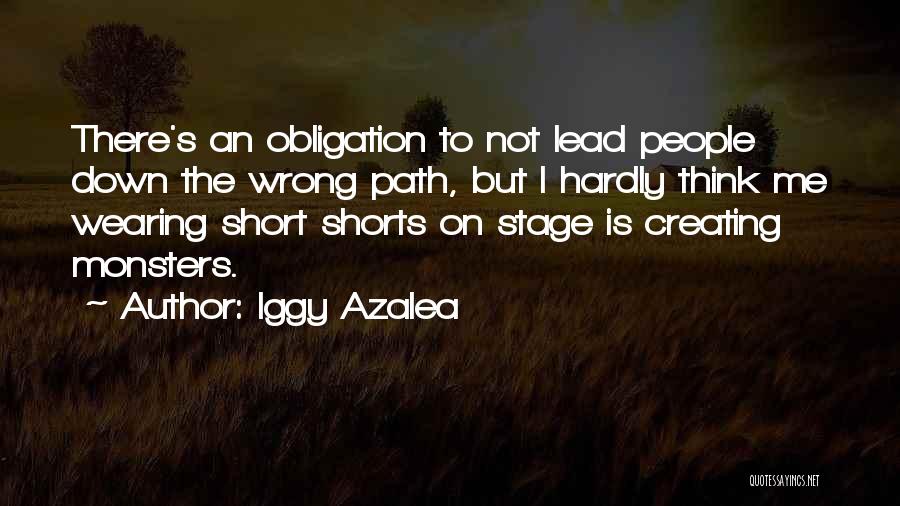 Iggy Azalea Quotes: There's An Obligation To Not Lead People Down The Wrong Path, But I Hardly Think Me Wearing Short Shorts On