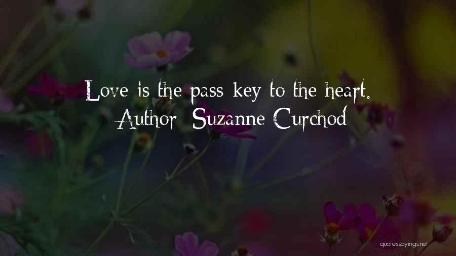 Suzanne Curchod Quotes: Love Is The Pass-key To The Heart.