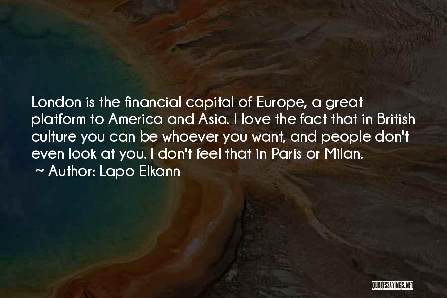 Lapo Elkann Quotes: London Is The Financial Capital Of Europe, A Great Platform To America And Asia. I Love The Fact That In