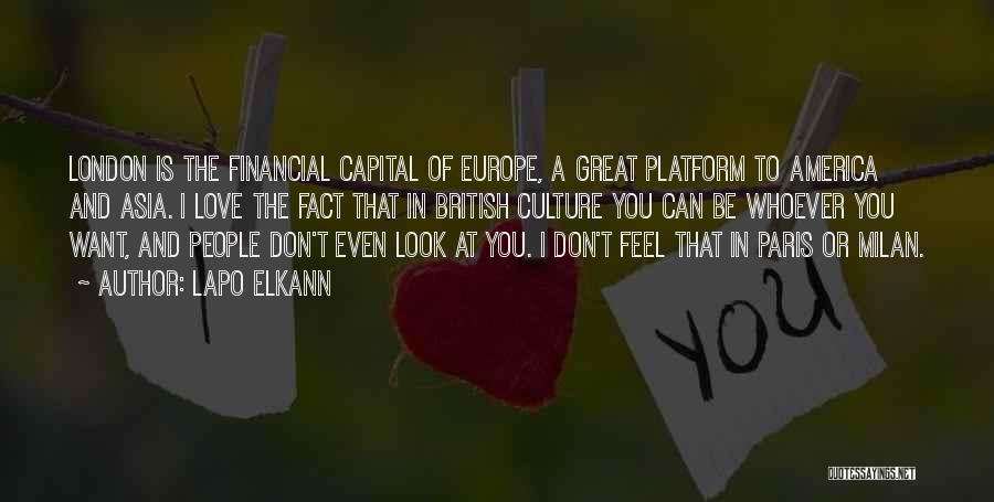 Lapo Elkann Quotes: London Is The Financial Capital Of Europe, A Great Platform To America And Asia. I Love The Fact That In