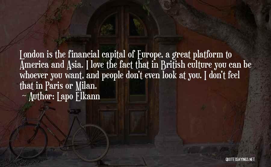 Lapo Elkann Quotes: London Is The Financial Capital Of Europe, A Great Platform To America And Asia. I Love The Fact That In