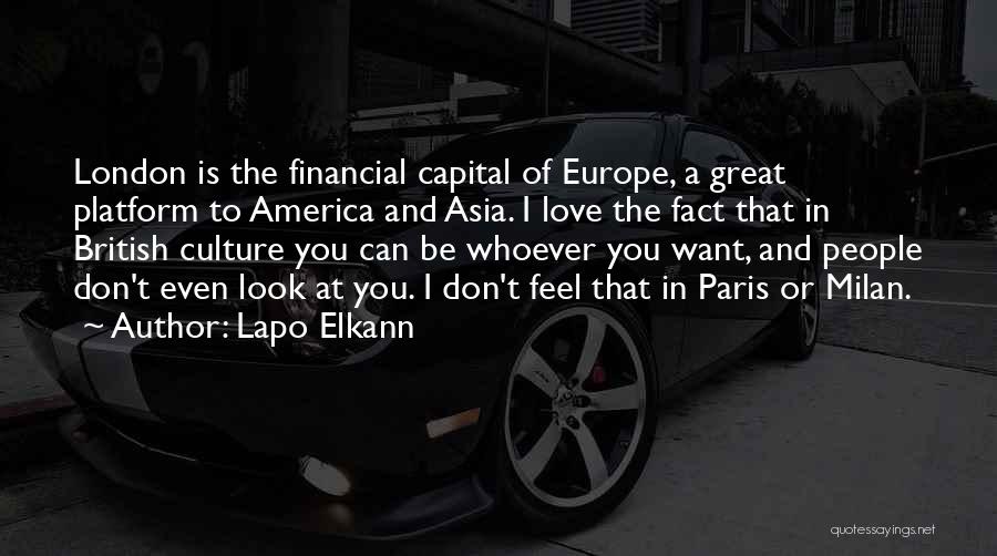 Lapo Elkann Quotes: London Is The Financial Capital Of Europe, A Great Platform To America And Asia. I Love The Fact That In