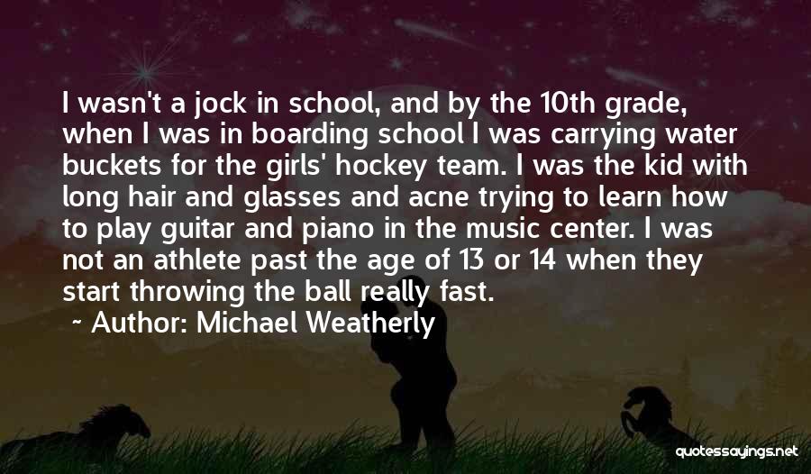 Michael Weatherly Quotes: I Wasn't A Jock In School, And By The 10th Grade, When I Was In Boarding School I Was Carrying