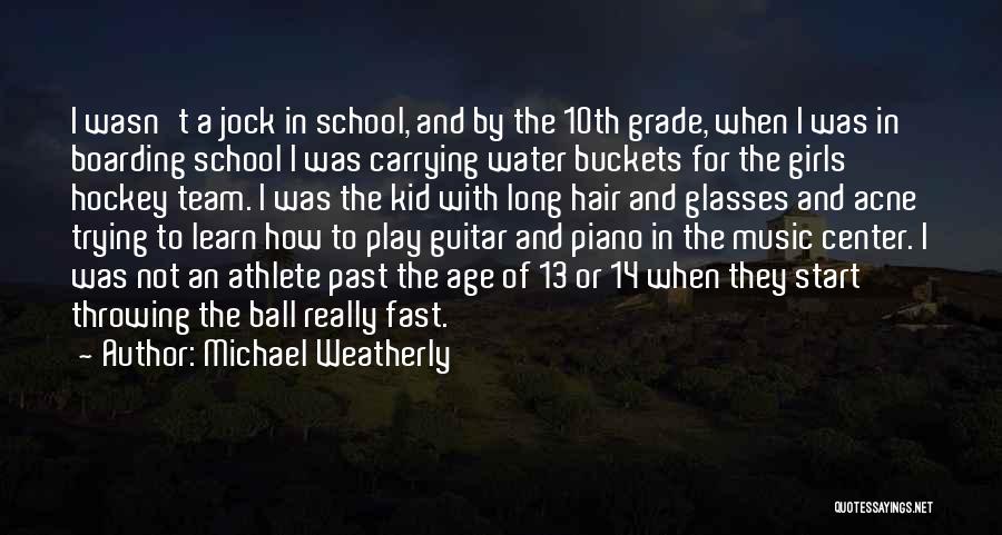 Michael Weatherly Quotes: I Wasn't A Jock In School, And By The 10th Grade, When I Was In Boarding School I Was Carrying