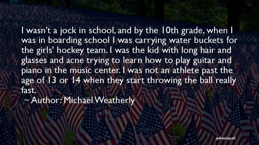 Michael Weatherly Quotes: I Wasn't A Jock In School, And By The 10th Grade, When I Was In Boarding School I Was Carrying