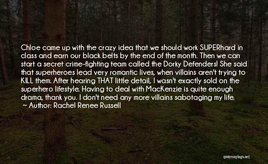 Rachel Renee Russell Quotes: Chloe Came Up With The Crazy Idea That We Should Work Superhard In Class And Earn Our Black Belts By