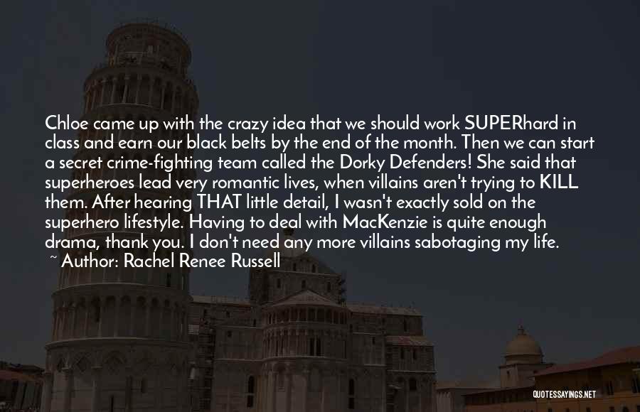 Rachel Renee Russell Quotes: Chloe Came Up With The Crazy Idea That We Should Work Superhard In Class And Earn Our Black Belts By