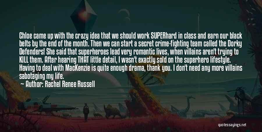 Rachel Renee Russell Quotes: Chloe Came Up With The Crazy Idea That We Should Work Superhard In Class And Earn Our Black Belts By