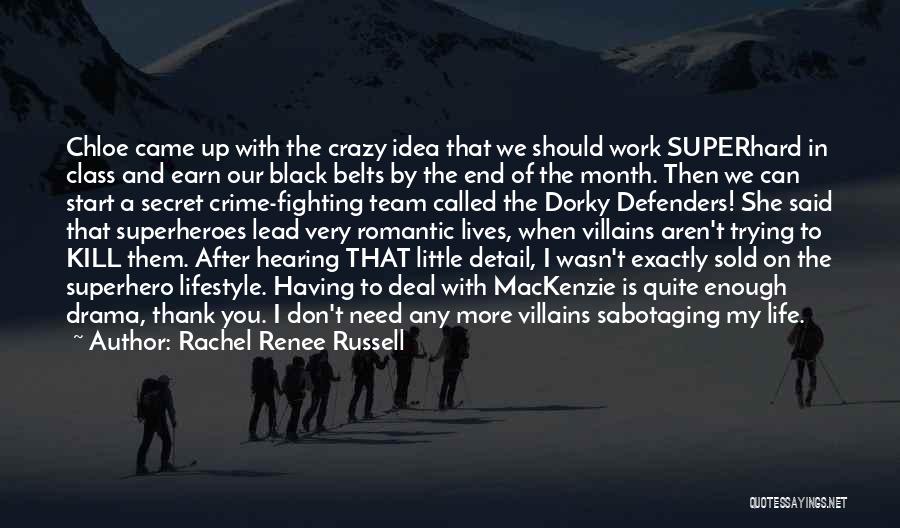 Rachel Renee Russell Quotes: Chloe Came Up With The Crazy Idea That We Should Work Superhard In Class And Earn Our Black Belts By