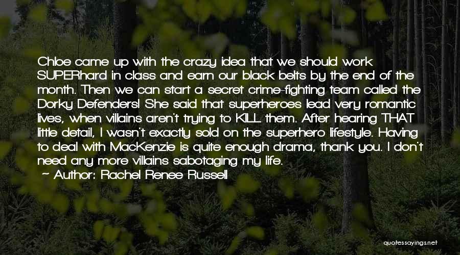 Rachel Renee Russell Quotes: Chloe Came Up With The Crazy Idea That We Should Work Superhard In Class And Earn Our Black Belts By