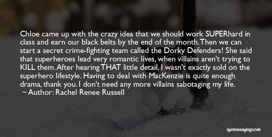 Rachel Renee Russell Quotes: Chloe Came Up With The Crazy Idea That We Should Work Superhard In Class And Earn Our Black Belts By