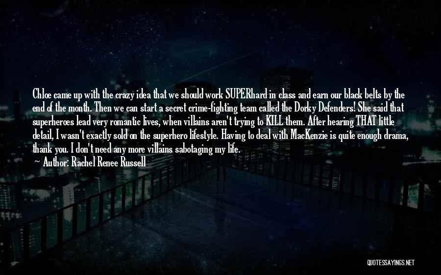 Rachel Renee Russell Quotes: Chloe Came Up With The Crazy Idea That We Should Work Superhard In Class And Earn Our Black Belts By