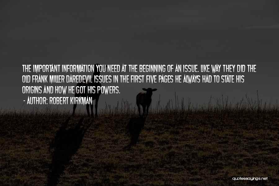 Robert Kirkman Quotes: The Important Information You Need At The Beginning Of An Issue. Like Way They Did The Old Frank Miller Daredevil