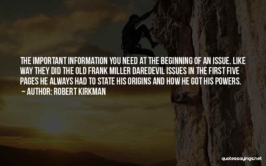 Robert Kirkman Quotes: The Important Information You Need At The Beginning Of An Issue. Like Way They Did The Old Frank Miller Daredevil