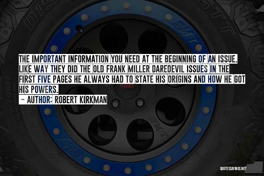 Robert Kirkman Quotes: The Important Information You Need At The Beginning Of An Issue. Like Way They Did The Old Frank Miller Daredevil