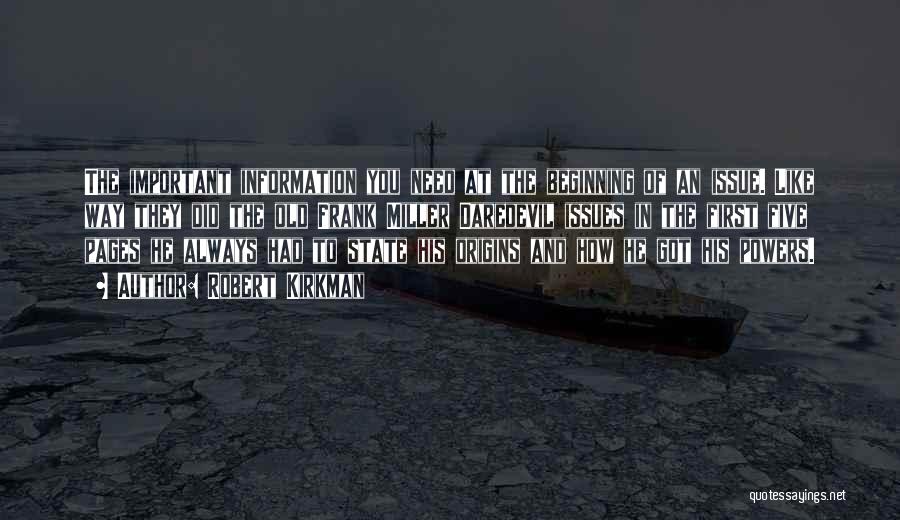 Robert Kirkman Quotes: The Important Information You Need At The Beginning Of An Issue. Like Way They Did The Old Frank Miller Daredevil