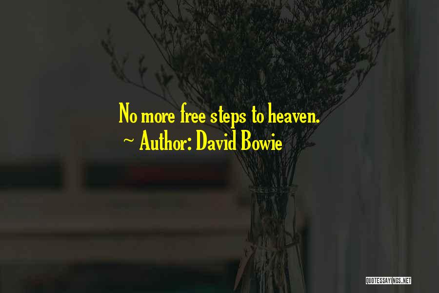 David Bowie Quotes: No More Free Steps To Heaven.