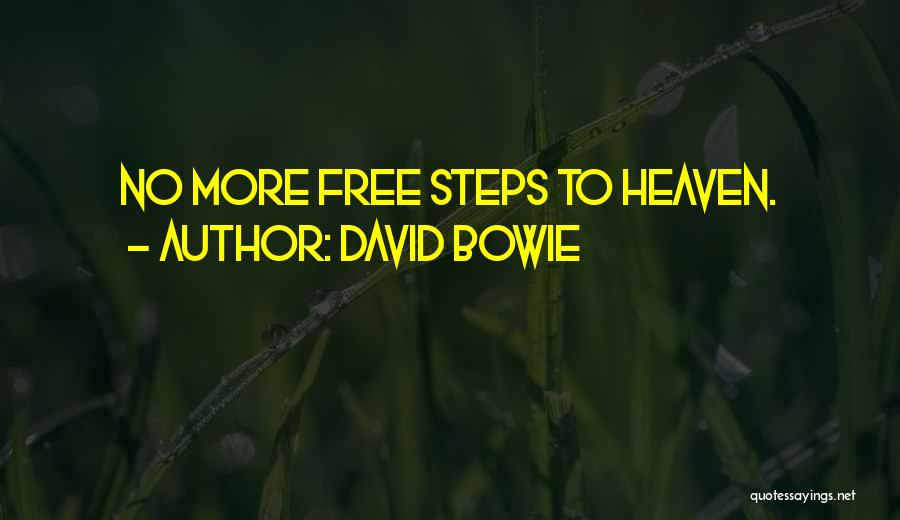 David Bowie Quotes: No More Free Steps To Heaven.