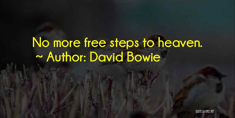 David Bowie Quotes: No More Free Steps To Heaven.