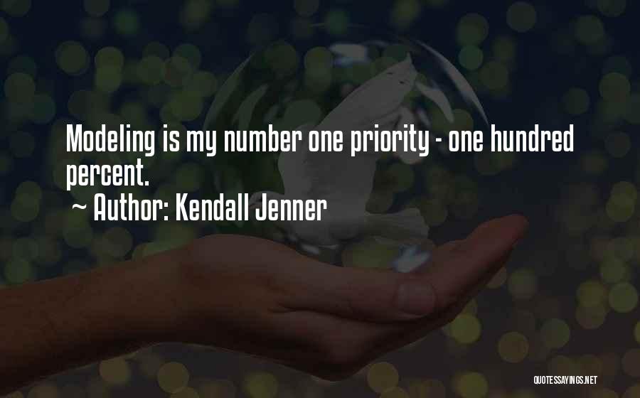 Kendall Jenner Quotes: Modeling Is My Number One Priority - One Hundred Percent.