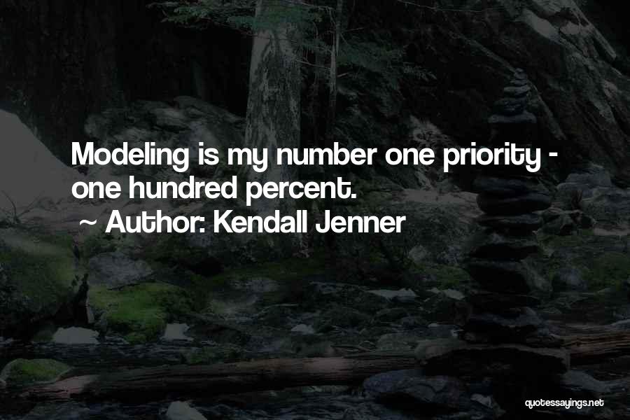 Kendall Jenner Quotes: Modeling Is My Number One Priority - One Hundred Percent.